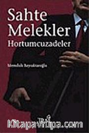 Sahte Melekler: Hortumcuzadeler
