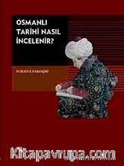 Osmanlı Tarihi Nasıl İncelenir?