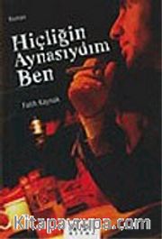 Hiçliğin Aynasıydım Ben