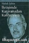 İletişimde Karavanadan Kafeteryaya