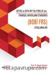 Büyük ve Orto Boy İşletmeler için Finansal Raporlama Standardı Uygulamaları (BOBİ FRS)