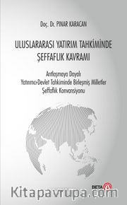Uluslararası Yatırım Tahkiminde Şeffaflık Kavramı