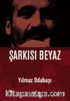 Şarkısı Beyaz (Ciltli)