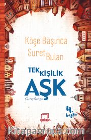 Köşe Başında Suret Bulan Tek Kişilik Aşk