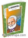 Alexander Graham Bell / İnsanlık İçin Mucitler
