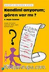 Kendimi Arıyorum; Gören var mı?