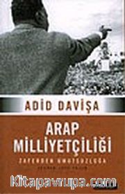 Arap Milliyetçiliği:  Zaferden Umutsuzluğa