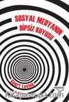 Sosyal Medyanın Dipsiz Kuyusu