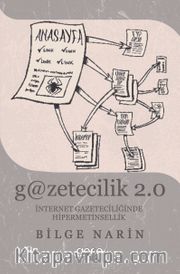 G@zetecilik 2.0 : İnternet Gazeteciliğinde Hipermetinsellik
