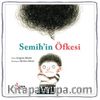 Semih'in Öfkesi