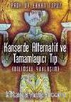 Kanserde Alternatif ve Tamamlayıcı Tıp (Bilimsel Yaklaşımlar)