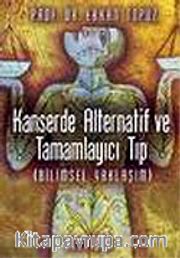 Kanserde Alternatif ve Tamamlayıcı Tıp (Bilimsel Yaklaşımlar)