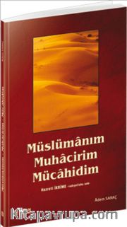 Müslümanım Muhacirim Mücahidim