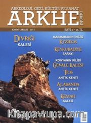 Arkhe Arkeoloji Gezi Kültür ve Sanat Dergisi Sayı:3 Kasım-Aralık 2017