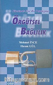 Yönetimde Yeni Bir Paradigma: Örgütsel Bağlılık