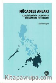 Mücadele Ahlakı <br /> Kendi Liderinin Kaleminden Bangsamoro Mücadelesi
