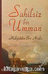 Sahilsiz Bir Umman: Muhyiddin İbn Arabi