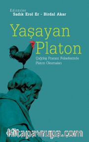 Yaşayan Platon <br /> Çağdaş Fransız Felsefesinde Platon Okumaları