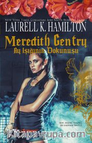 Meredith Gentry Ay Işığının Dokunuşu 