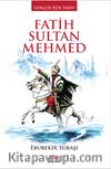 Fatih Sultan Mehmed / Gençler İçin Tarih