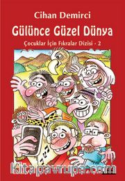 Gülünce Güzel Dünya / Çocuklar İçin Fıkralar Dizisi 2