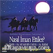 Nasıl İman Ettiler? (Vcd)
