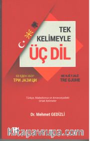Tek Kelimeyle Üç Dil <br /> Türkçe- Makedonca ve Arnavutça Ortak Kelimeler