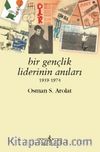 Bir Gençlik Liderinin Anıları (1959-1974)