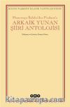 Homerosçu İlahiler’den Pindaros’a Arkaik Yunan Şiiri Antolojisi