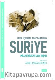 Kuruluşundan Arap Baharına Suriye <br /> Milliyetçilik ve Ulus İnşası