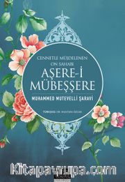Aşere-i Mübeşşere <br /> Cennetle Müjdelenen On Sahabi