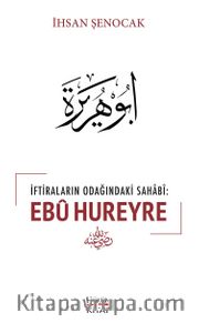 İftiraların Odağındaki Sahabi: Ebu Hureyre