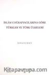 İslam Coğrafyalarına Göre Türkler ve Türk Ülkeleri