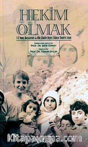 Hekim Olmak 15'inde Başlayan ve Bir Ömür Süren Tıbbiye Aşkı