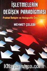İşletmelerin Değişen Paradigması  <br /> Fraktal İletişim ve Holografik Örgütlenme