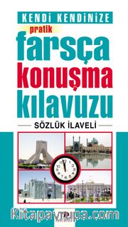 Kendi Kendinize Pratik Farsça Konuşma Kılavuzu
