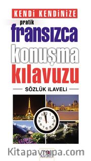 Kendi Kendinize Pratik Fransızca konuşma Kılavuzu