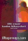 Ölü Yaşar Kadın Hikayeleri