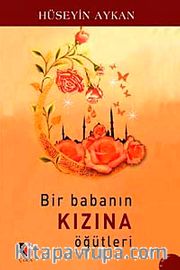 Bir Babanın Kızına Öğütleri