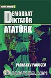 Demokrat Diktatör Atatürk