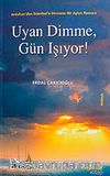 Uyan Dimme Gün Işıyor !