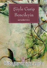 Şöyle Garip Bencileyin