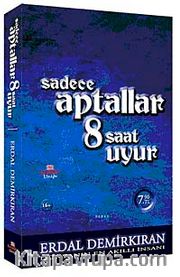 Sadece Aptallar 8 Saat Uyur / Cep Boy