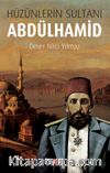 Hüzünlerin Sultanı Abdulhamid