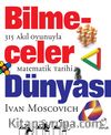 Bilmeceler Dünyası 315 Akıl Oyunuyla Matematik Tarihi