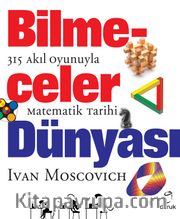 Bilmeceler Dünyası 315 Akıl Oyunuyla Matematik Tarihi