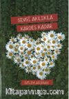 Sevgi Aklıkla Kardeş Kadar 