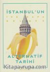 İstanbul'un İpe Sapa Gelmez Alternatif Tarihi