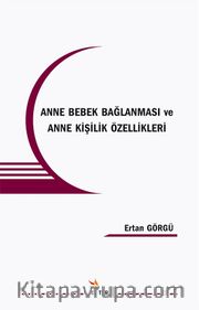Anne Bebek Bağlanması ve Anne Kişilik Özellikleri