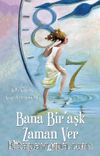 Bana Bir Aşk Zaman Ver